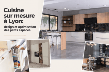 Cuisine sur mesure à Lyon: design et optimisation des petits espaces